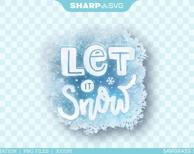 Let it Snow PNG - Christmas Sublimation Prints  - Christmas Transparent Sublimation Designs - Hand Drawn Watercolor - Sublimation Epson