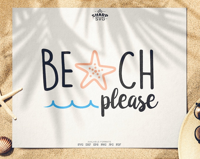 Beach Please SVG - Summer SVG - Quotes / Sayings - Summer Time svg - Cutting files / cut files - For Cricut, Silhouette