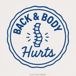 Back & Body Hurts PNG, Funny Back Pain Shirt Design, Physical Therapy PNG File, Adult Humor, Body Aches, Relatable Spine Digital Download