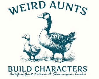 Weird Aunts Build Characters PNG, Funny Aunt Gift, Duck Goose Design, T-shirt Mug Craft Printable
