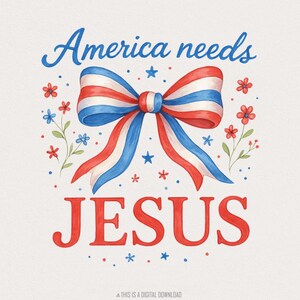 L'Amérique a besoin de Jésus PNG, motifs par sublimation, PNG chrétien, chemise patriotique, 4 juillet PNG, noeud de coquette, aquarelle, conception de chemise