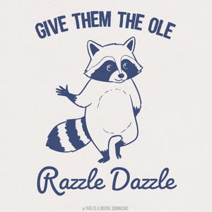 Give 'Em The Ole Razzle Dazzle Raccoon PNG, téléchargement numérique drôle de raton laveur, dictons sarcastiques, conception par sublimation, graphique mignon de raton laveur