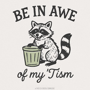 Soyez impressionné par mon Tism PNG en téléchargement numérique, chemise drôle de raton laveur autisme, soyez impressionné PNG, animal mignon imprimable, t-shirt PNG de sensibilisation à l'autisme