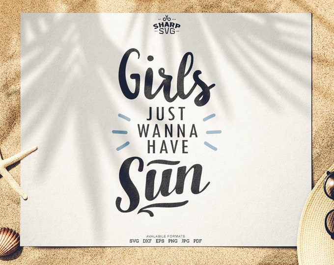 Girls just wanna have Sun SVG - Summer SVG - Quotes / Sayings - Summer Time svg - Cutting files / cut files - For Cricut, Silhouette
