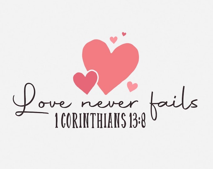 Love Never Fails PNG, Valentine PNG, Christian Sublimation Design, 1 Corinthians Bible Verse, Love Is Patient png, Faith-Based