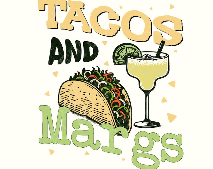 Tacos and Margs, Margarita, Guacamole - Cinco De Mayo & Taco Tuesday Shirt Design, Personalized Gifts, Tacos PNG, Download Sublimation PNG