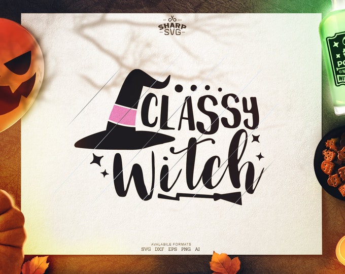 Classy Witch SVG - SVG Files for Cricut - Halloween SVG Files  - Pumpkins svg - halloween quotes svg - halloween silhouette