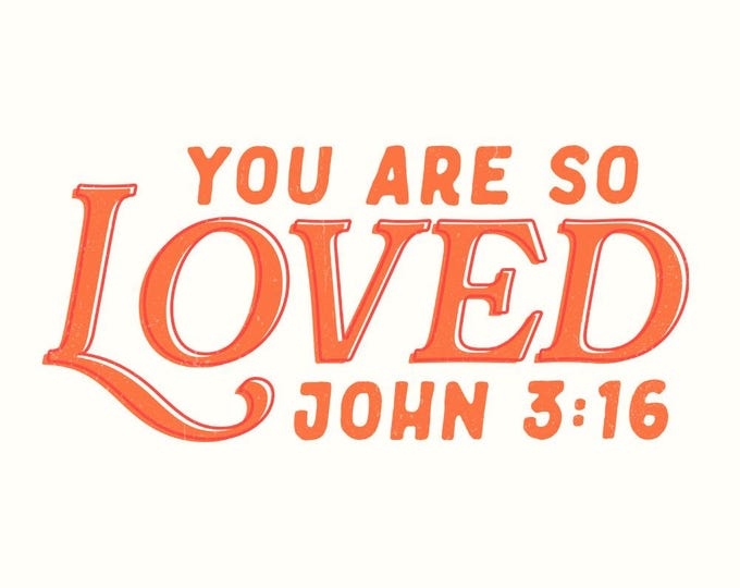 You Are So Loved PNG, Christian Verse, Bible Verse Shirt Design, John 3:16 PNG, Sublimation, Aesthetic Color, Valentine's Day