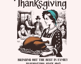 Funny Thanksgiving Family Dysfunctional png, Vintage Thanksgiving PNG, Retro Family Gathering, Thanksgiving Dinner, Matching Family Designs