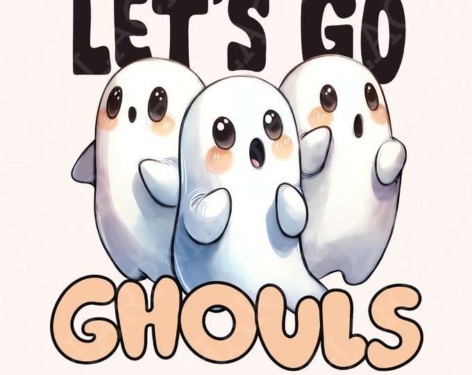 Cute Halloween png, Let's Go Ghouls png, Spooky png Cute, Funny Ghost, Ghost Sayings, Aesthetic Halloween png, Halloween png