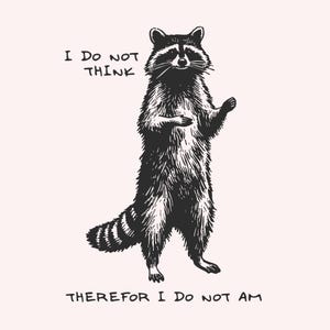No pienso, luego no existo PNG, clipart sarcástico divertido, meme retro, arte imprimible, sublimación digital de mapache
