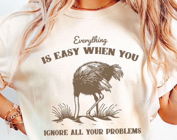 Everything Is Easy When You Ignore All Your Problems PNG SVG, Funny Vintage, Retro Animal Sayings, Instant Download