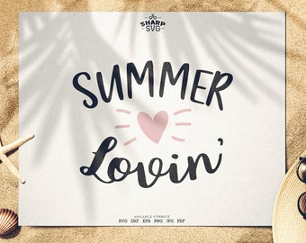 Summer Lovin' SVG - Summer SVG - Quotes / Sayings - Summer Time svg - Cutting files / cut files - For Cricut, Silhouette