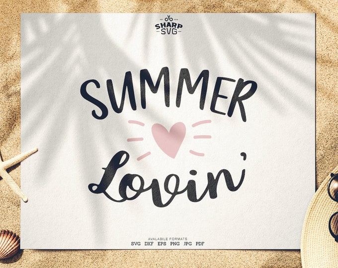 Summer Lovin' SVG - Summer SVG - Quotes / Sayings - Summer Time svg - Cutting files / cut files - For Cricut, Silhouette