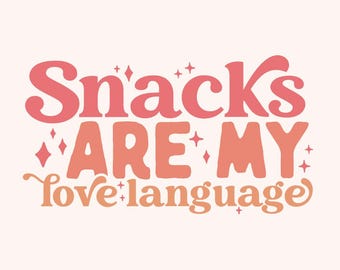 Snacks Are My Love Language SVG PNG, Funny Valentine Svg, Valentine Shirt Svg, Kids Valentine Svg, Snack Lover Svg, Trendy Valentine Svg