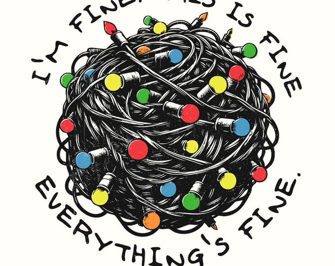 I'm Fine Everything Is Fine PNG, Christmas Lights PNG, Digital Cut File, Funny Saying, Best Friend Gift, Bosses Day Gift