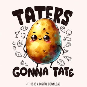 Taters Gonna Tate PNG, refranes divertidos, descarga instantánea, diseño de sublimación, diseño imprimible, bricolaje, humor, mercado de agricultores, juegos de palabras sobre papas