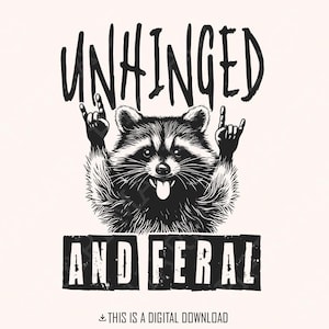 Unhinged And Feral Png, lustige Waschbär Png, Rock'n Feral Waschbär, Vintage wilde Mutter, lustiges sarkastisches Zitat, wilder Waschbär png