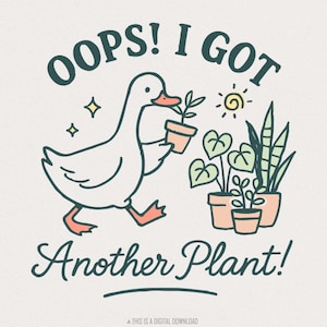 Oeps, ik heb nog een plant gans png, grappige plant png, tuinhumor png, sarcastische png, vintage gans png, trendy botanisch png