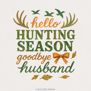 Hallo Jagdsaison Auf Wiedersehen Mann PNG, lustiger Mann Jagdsaison PNG, Geweih Bogen Mann Humor, Herbstjagd PNG Digital Download