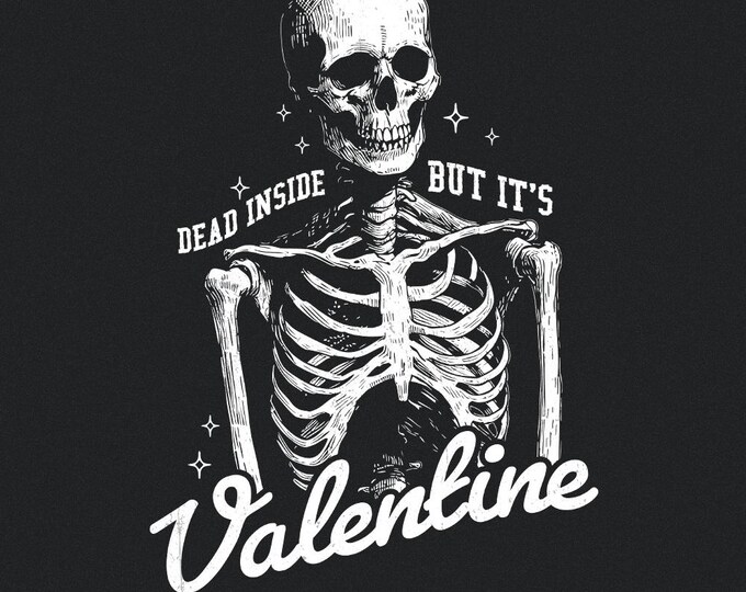 Dead Inside But It's Valentines Day PNG, Funny Valentines png, Retro Valentine PNG, Skeleton Vday png, Trendy Vday PNG, Valentines Clipart