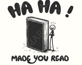 Haha Made You Read PNG, Funny Sayings, Sarcastic Sayings, Teacher png, Digital Download, Teacher Gift png, Back to School png, Classroom png