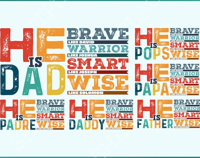 He is Dad PNG, Brave Like David, Warrior Like Joshua, Smart like Joseph, Wise Like Solomon, Bible Verses, Retro Father, Best Dad Ever