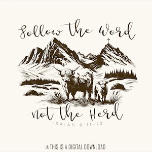Segui la Parola, non la mandria PNG, Isaia 8:11-13, Design Country Cristiano, Cowboy Occidentale PNG, Sublimazione della Fede, Versetto della Bibbia, Highlandcow