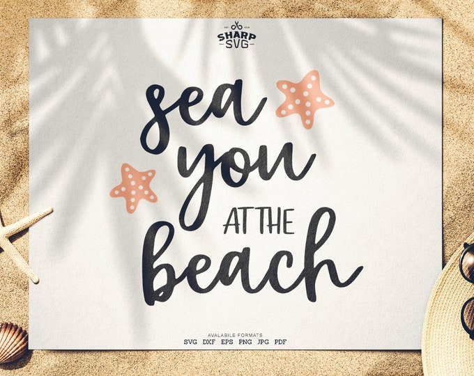 Sea you at the Beach SVG - Summer SVG - Quotes / Sayings - Summer Time svg - Cutting files / cut files - For Cricut, Silhouette