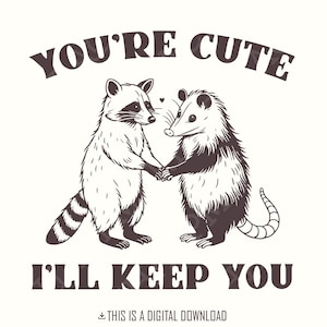 Eres raro, te guardaré PNG, diseño retro divertido de mapache y zarigüeya, animal sarcástico, arte imprimible, diseño de camiseta vintage divertida de sublimación