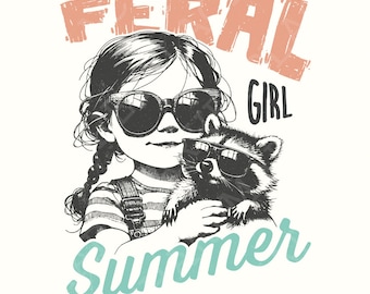 Feral Girl Summer Png, Funny Raccoon Design, Summer Shirt Design, Retro Summer Png, Beach Shirt Design, Trendy PNG, Funny Summer Png