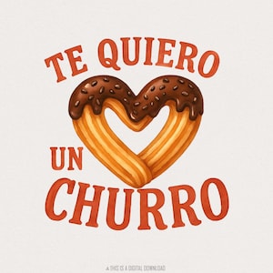 Te Quiero Un Churro, Espagnol Saint-Valentin PNG, Saint Valentin PNG, Conception de chemise Saint-Valentin, Humour mexicain, San Valentin, Pan Dulce, XOXO png thumbnail