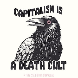 Kapitalismus ist ein Todeskult PNG, Krähe Digital Download, druckbare Grafik, transparente PNG, Horror PNG, Sublimation PNG, T-Shirt Grafik