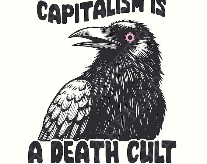 Capitalism is a Death Cult PNG, Crow Digital Download, Printable Graphic, Transparent png, Horror PNG, Sublimation PNG, T Shirt Graphic