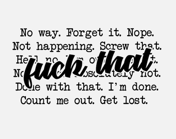 F*ck That PNG png, Sarcastic Adult Humor, Funny Adult Humor, Sarcastic Saying PNG png, Mental Health, Tshirt Design, Humor Sublimation
