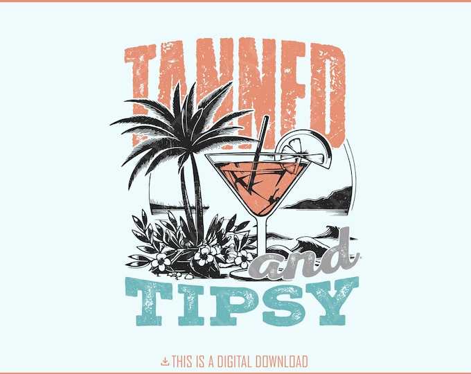 Tanned and Tipsy PNG, Summer PNG, Retro Summer png, Trendy Summer PNG, Beach png, Sublimation Designs, Girl Trip, Boho Summer
