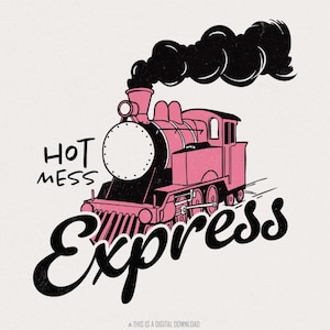 Hot Mess Express PNG, PNG tendance, PNG populaire, Santé mentale PNG, Anxiété png, Drôle de santé mentale, PNG sarcastique, Sarcastique