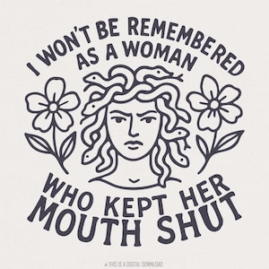 Ich werde nicht erinnert werden PNG, feministisches Zitat, Anti-Patriarchat Medusa, starke Frauen png, Frauenrechte, Pro Wahl, Gleichheit png, Girl Power