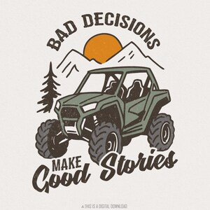 PNG avventura fuoristrada, le cattive decisioni danno vita a belle storie, grafica di veicoli ATV UTV affiancati, design sarcastico divertente per magliette, download