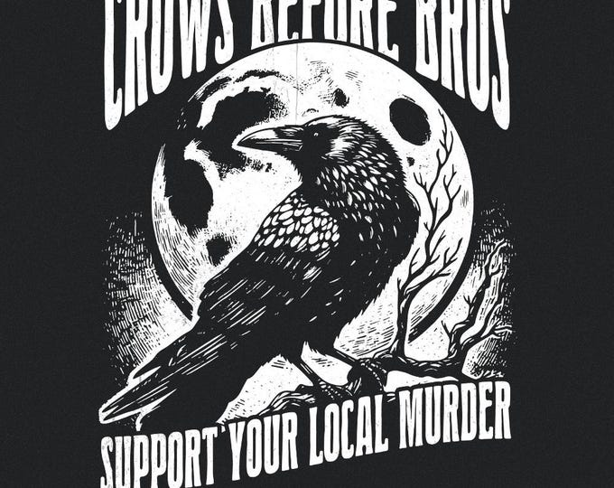 Crows Before Bros PNG, Vintage Raven Halloween, Goblincore Witchy, Funny Crow Sublimation Design, Spooky Season PNG, Support Local Murder