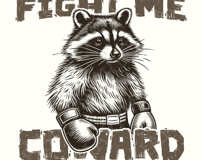 Fight Me Coward png, Funny Racoon Png, Digital Download, Meme Diy Shirt, Raccoon Lover, Sarcasm Png, Vintage Meme, Funny Quote, Retro Design