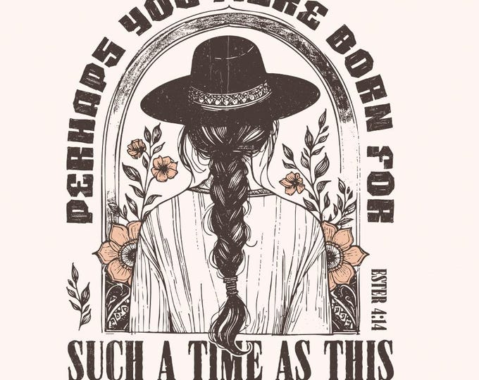 Western PNG Sublimation Design, Esther 4:14 Bible Verse Faith Png, Vintage Cowgirl Aesthetic, Boho Floral Religious