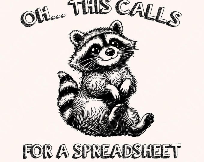 Oh This Calls for a Spreadsheet, Funny Raccoon PNG, Trash Panda png, Office Humor, Funny Racoon PNG, Sublimation Design, Digital Download
