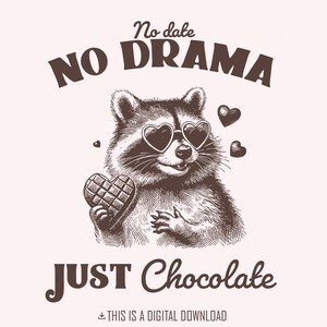 Sans date juste chocolat PNG, sublimation de la Saint-Valentin raton laveur, célibataire Saint-Valentin anti-Saint-Valentin, conception de chemise drôle rétro Saint-Valentin