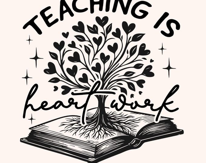 Teaching is Heart Work PNG, Back to School Sublimation Design, Teacher Appreciation, Instant Download, Teacher Gift, Digital Download