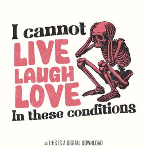 Ich kann nicht leben Laugh Liebe PNG, sarkastische PNG, Humor für Erwachsene, Sublimationsentwürfe, lustiger sarkastischer PNG, Pastell Goth, süßes Tshirt, Skelett