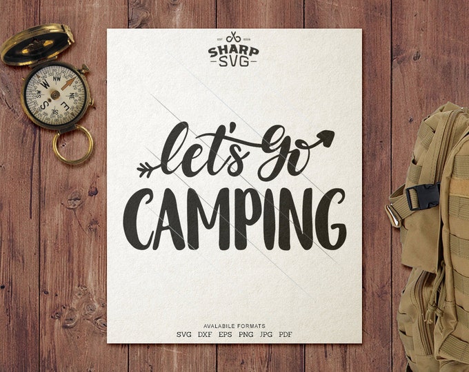 Let's Go Camping SVG - Camping SVG - Quotes / Sayings - Camping Life svg - Cutting files / cut files - For Cricut, Silhouette and more