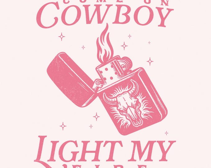 Cowboy Light My Fire Valentine's, Western PNG Designs, Instant Digital Download, Sublimation PNG, Trendy Western, Valentines Day PNG