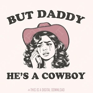 But Daddy He's A Cowboy PNG, westerse digitale download, trendy shirt PNG, sublimatieontwerpen, westerse graphics, directe downloadtoegang