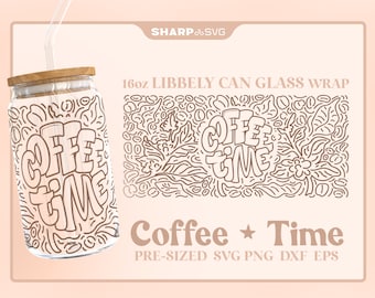 Coffee Time Can Glass Wrap SVG • 16oz Glass Beer Can Cutfile • Can Template • digital files dxf eps png • Cricut • Silhouette